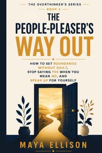 The People Pleaser's Way Out: How to Set Boundaries Without Guilt, Stop Saying Yes When You Mean No, and Speak Up for Yourself cover