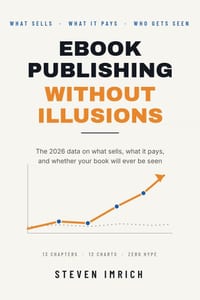 Ebook Publishing Without Illusions: The 2026 Data on What Sells, What It Pays, and Whether Your Book Will Ever Be Seen cover