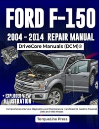 Ford F-150 Repair Manual 2004-2014: Comprehensive Service, Diagnostics, and Maintenance Handbook for Gasoline Powered 2WD and 4WD Models cover