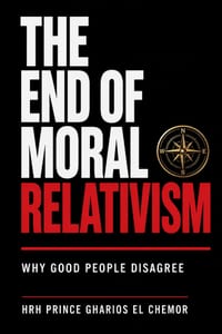 The End of Moral Relativism: Why Good People Disagree cover