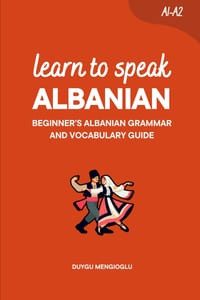 Learn to Speak Albanian [New Edition]: Beginner's Albanian Grammar and Vocabulary Guide cover