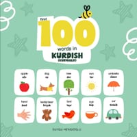 First 100 Words in Kurdish (Kurmanji): Kurdish Language Learning for Kids, Bilingual Kurdish Baby Book, Kurdish First Dictionary, Kurdish Flashcards cover
