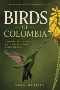Birds of Colombia: A Natural History of Fifty Species Across Seven Regions cover