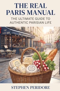 The Real Paris Manual: The Ultimate Guide to Authentic Parisian Life cover