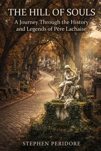The Hill of Souls: A Journey Through the History and Legends of Père Lachaise cover