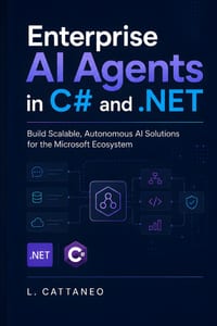Enterprise AI Agents in C# and .NET: Build Scalable, Autonomous AI Solutions for the Microsoft Ecosystem cover