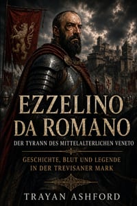 Ezzelino da Romano Der Tyrann des mittelalterlichen Veneto: Geschichte, Blut und Legende in der Trevisaner Mark cover