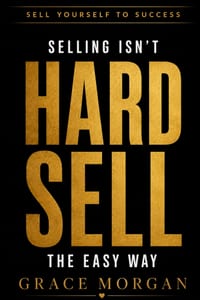 Hard Sell: Selling Isn't Hard: Sell the Easy Way to Win More Business Without Pressure or Pretence cover