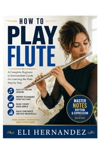 How to Play Flute: A Complete Beginner to Intermediate Guide for Learning the Flute Step by Step cover