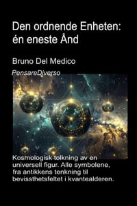 Den ordnende Enheten: én eneste Ånd: Kosmologisk tolkning av en universell figur. Alle symbolene, fra antikkens tenkning til bevissthetsfeltet i kvant cover