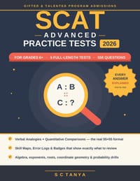 SCAT Advanced Practice Tests 2026: 5 Full-Length Verbal and Quantitative Tests with Detailed Answer Explanations for Grades 6 and Above - Gifted Progr cover