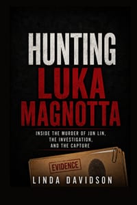 Hunting Luka Magnotta: Inside the Murder of Jun Lin, the Investigation, and the Capture cover