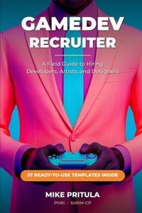 GameDev Recruiter: A Field Guide to Hiring Developers, Artists, and Designers cover
