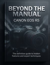 Beyond the Manual: Canon EOS R5: The definitive guide to hidden features and expert techniques. cover