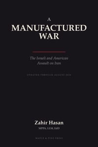 A Manufactured War: The Israeli and American Assault on Iran cover