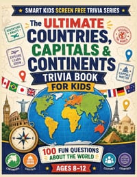 Countries, Capitals & Continents Trivia Book for Kids: Fun Questions About Countries, Capital Cities, Continents, Flags, Maps, Oceans, and Amazing Pla cover