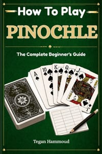 How to Play Pinochle: The Complete Beginner's Guide cover