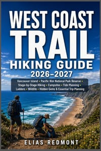 West Coast Trail Hiking Guide 2026-2027: Vancouver Island, Pacific Rim National Park Reserve, Stage-by-Stage Hiking, Campsites, Tide Planning, Ladders cover
