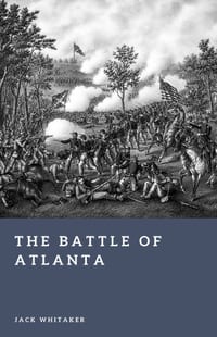 The Battle of Atlanta: Sherman's Road to Victory in the Civil War cover
