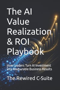 The AI Value Realization & ROI Playbook: How Leaders Turn AI Investment into Measurable Business Results cover