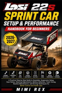 Losi 22s Sprint Car Setup & Performance Handbook for Beginners: A Practical Step-By-Step Guide To Assembly, Suspension Setup, Gear Ratios, Steering Ad cover