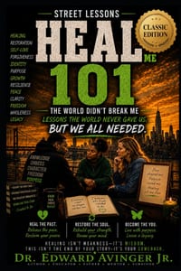Heal Me 101 Classic Edition: Healing Lessons the World Never Gave Us, But We All Needed cover