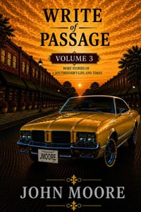 Write of Passage: Volume 3: A Southerner's View of Then and Now cover