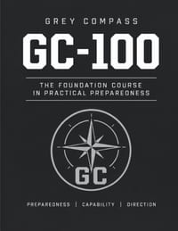 Grey Compass: GC-100: The Foundation Course in Practical Preparedness cover