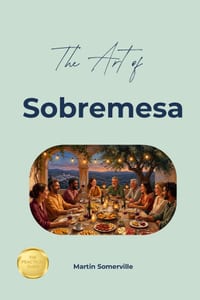 The Art of Sobremesa: The Practical Guide. cover