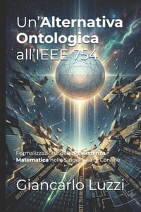 Un'Alternativa Ontologica all'IEEE 754: Formalizzazione della Persistenza Matematica nelle Singolarità di Confine cover