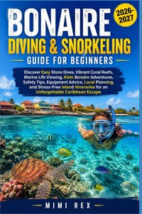 Bonaire Diving & Snorkeling Guide for Beginners: Discover Easy Shore Dives, Vibrant Coral Reefs, Marine Life Viewing, Klein Bonaire Adventures, Safety cover