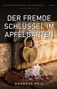 Der fremde Schlüssel im Apfelgarten cover