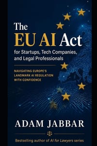 The EU AI Act for Startups, Tech Companies, and Legal Professionals cover