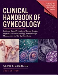 Clinical Handbook of Gynecology 2026: Evidence-Based Principles of Benign Disease, Reproductive Endocrinology, and Oncologic Management for Ob-Gyn Res cover