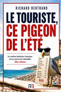 Le Touriste, CE Pigeon de l'Été: Pourquoi les stations balnéaires françaises ont un concurrent redoutable: elles-mêmes ! cover