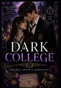 Dark College - Secret Society Romance: A Secret Society Romance of Forbidden Love, Deadly Oaths, Hidden Truths, Obsession, Betrayal, and Dark Academia cover