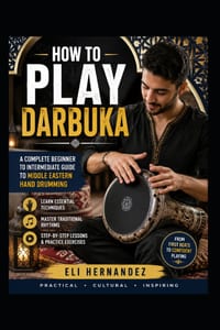 How to Play Darbuka: A Complete Beginner to Intermediate Guide to Middle Eastern Hand Drumming cover