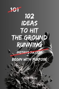102 Ideas To Hit The Ground Running: No Perfect Start. Simple Everyday Ideas To Build Momentum, Take Action, Overcome Hesitation, and Get Going Faster cover