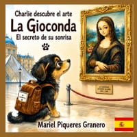 La Gioconda: El Secreto de su sonrisa: Colección: Charlie descubre el arte. 5-8 años cover