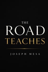 The Road Teaches: Trucking Wisdom for Drivers Who Want to Last cover
