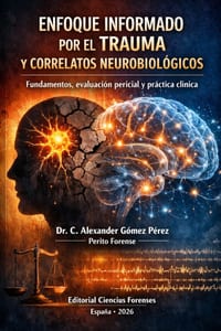 Enfoque Informado Por El Trauma Y Correlatos Neurobiológicos: Fundamentos, evaluación pericial y práctica clínica cover