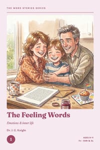The Word Stories Series - Book 1: The Feeling Words: 11+ Vocabulary Through Stories for CEM & GL Ages 9-11 Reading Comprehension & Vocabulary Practice cover