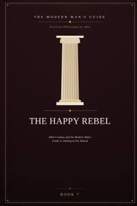 The Happy Rebel: Albert Camus and the Modern Man's Guide to Smiling at the Absurd cover