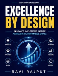 Excellence by Design: Baldrige and EFQM Models Six Sigma Methodology Practical Business Frameworks Leadership in Innovation High-Performance Systems D cover