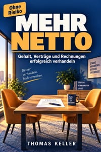 Mehr Netto: Wie Sie Gehalt, Verträge und Rechnungen erfolgreich verhandeln - mit KI als Werkzeug. Der Praxisleitfaden für mehr Geld ohne Risiko cover
