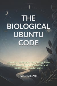 The Biological Ubuntu Code: Learn How to Reclaim Your Energy, Reset Your Biology, Boost Metabolism and Build Healthy Daily Habits cover