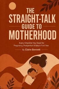 The Straight-Talk Guide to Motherhood: Every Checklist You Need for Pregnancy, Postpartum & Baby's First Year cover