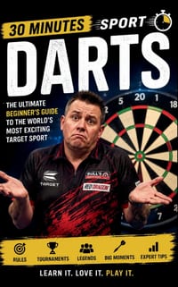 Darts: The Ultimate Beginners Guide To The World's Most Exciting Target Sport cover