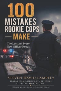 100 Mistakes Rookie Cops Make: The Lessons Every New Officer Needs cover
