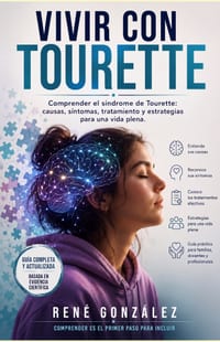 Vivir con Tourette: Comprender el síndrome de Tourette: causas, síntomas, tratamiento y estrategias para una vida plena. cover